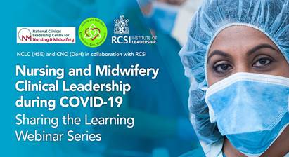 Nursing and Midwifery Clinical Leadership during Covid 19, Sharing the Learning Webinar Series